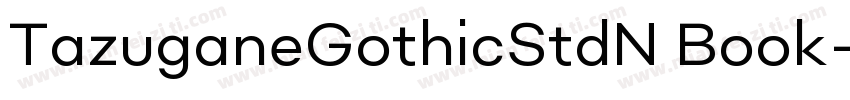TazuganeGothicStdN Book字体转换